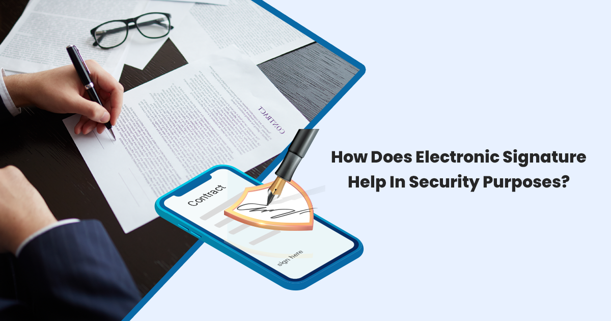 How Does Electronic Signature Help In Security Purposes?
