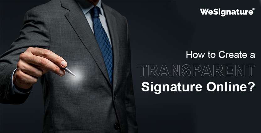 How to Create a Transparent Signature Online?