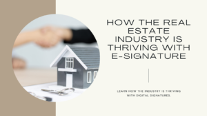 real-estate-industry-is-thriving-with-e-signature