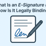 What Is an E-Signature and How Is It Legally Binding?