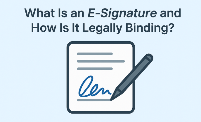 What Is an E-Signature and How Is It Legally Binding?