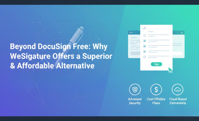 Beyond DocuSign Free: Why WeSignature Offers a Superior & Affordable Alternative