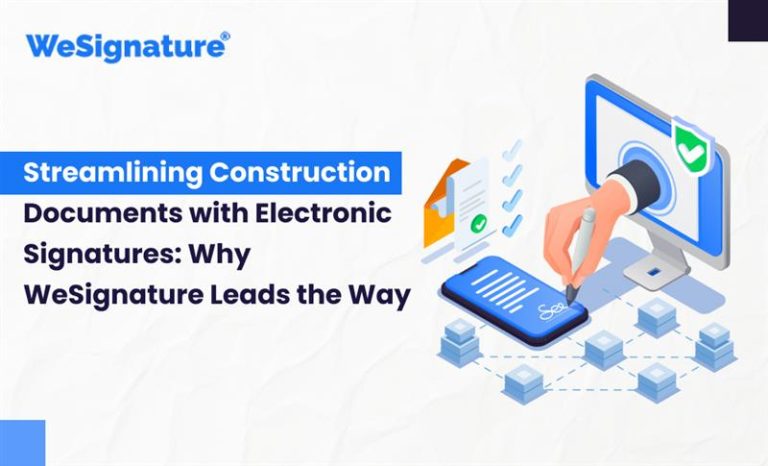Streamlining Construction Documents with Electronic Signatures: Why WeSignature Leads the Way