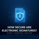 How Secure Are Electronic Signatures? Security, Encryption & Compliance