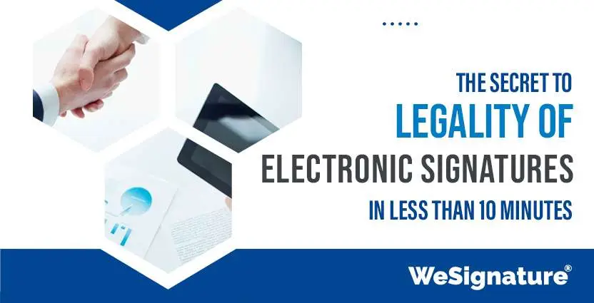 The Secret to Legality of Electronic Signatures In Less Than 10 Minutes