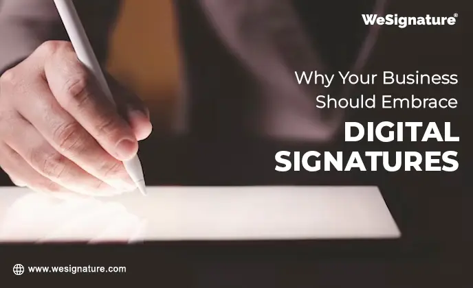 The Advantages of E-Signatures: Why Your Business Should Embrace Digital Signatures