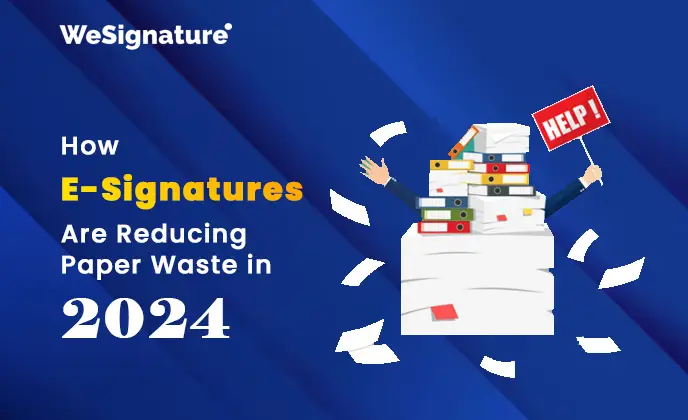 How E-Signatures Are Reducing Paper Waste in 2024