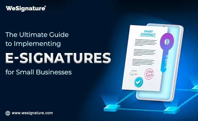 The Ultimate Guide to Implementing E-Signatures for Small Businesses