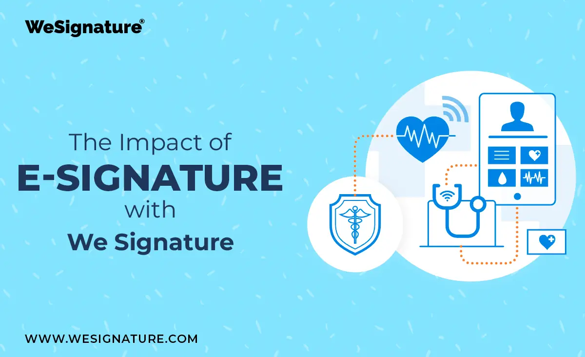 Streamlining Healthcare Operations: The Impact of E-Signatures with We Signature