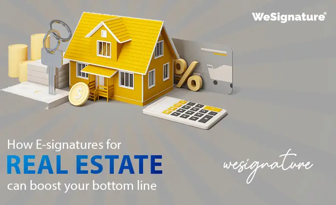 How e-signatures for Real Estate Can Boost Your Bottom Line