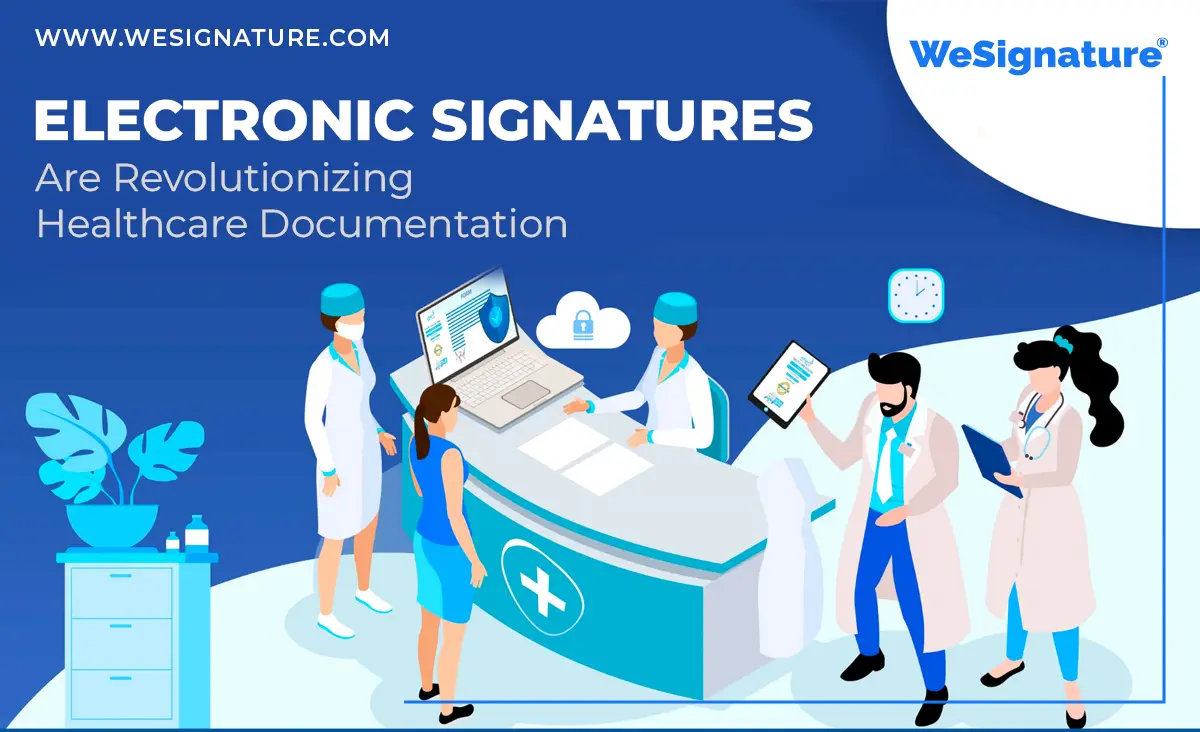 How Electronic Signatures Are Revolutionizing Healthcare Documentation
